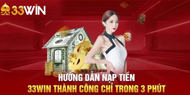 Nạp tiền 33win nhanh chóng và an toàn với nhiều phương thức như chuyển khoản, mã QR, thẻ cào và ví Momo. Theo dõi để tham gia ngay để trải nghiệm ngay.