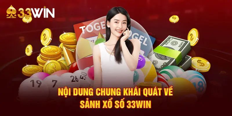 xổ số 33Win luôn sẵn sàng phục vụ 24/24